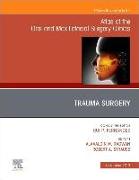 Trauma Surgery, an Issue of Atlas of the Oral & Maxillofacial Surgery Clinics