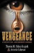 Vengeance: A Sister's Sin - Her Brother's Revenge