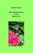 Den Schmetterling - in Dir - befreie ihn