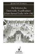 Die Sinfonien des Darmstädter Kapellmeisters Johann Samuel Endler 1694-1762