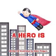 A Hero Is