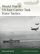 World War II US Fast Carrier Task Force Tactics 1943–45