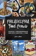 Philadelphia Food Crawls: Touring the Neighborhoods One Bite and Libation at a Time