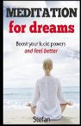 Meditation for Dreams: Boost Your Lucid Powers and Feel Better