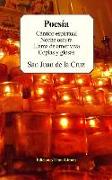 Poesía: Cántico Espiritual, Noche Oscura, Llama de Amor Viva, Coplas Y Glosas