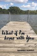 What If I'm Home with You?