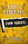 God's Generals for Kids- Volume 5: Evan Roberts