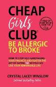 Cheap Girls Club(r): Be Allergic to Broke