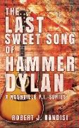 The Last Sweet Song of Hammer Dylan
