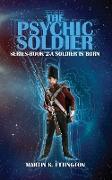 The Psychic Soldier Series-Book 2-A Soldier Is Born