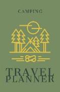 Camping Travel Planner: Plan 4 Trips with Daily Activities, Food, Accommodation and Daily Best Memory with Plenty of Space for Packing List, P
