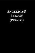 Angelica& Eliza& (Peggy.): Hamilton Inspired Lined Notebook Journal