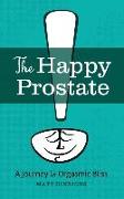 The Happy Prostate: A Journey to Orgasmic Bliss