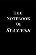 The Notebook of Success: Inspirational Lined Notebook Journal