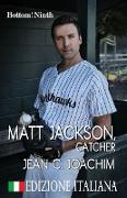 Matt Jackson, Catcher (Edizione Italiana)