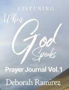 Listening When God Speaks Prayer Journal Vol. 1