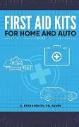First Aid Kits for Home and Auto: Essential Gear to Survive Until Help Arrives