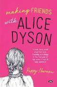 Making Friends with Alice Dyson