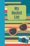 My Bucket List: My Adventures: A Bucket List Journal with Weekly Goals to Accomplish Including Romance and Fun Adventures. Prompted Fi