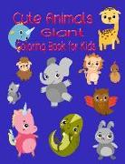 Cute Animals Giant Coloring Book for Kids: Super Cute Animals Coloring Books for Kids.a Jumbo Coloring Book for Children Activity Books. for Kids Ages