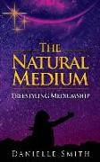 The Natural Medium: Freestyling Mediumship