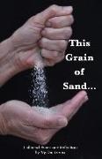 This Grain of Sand...: Collected Poems and Reflections