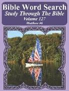 Bible Word Search Study Through the Bible: Volume 127 Matthew #6