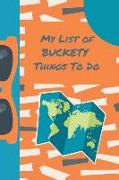My List of Buckety Things to Do: My Adventures: A Bucket List Journal with Weekly Goals to Accomplish Including Romance and Fun Adventures. Prompted F