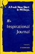 The Inspirational Journal: A Fresh New Start in 90 Days