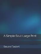 A Simple Soul: Large Print