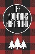 The Mountains Are Calling: Notebook Journal to Bring on Your Next Hike for Hiking Girls & Boys, Forest Rangers Students, Mountain Cabin Lovers, M