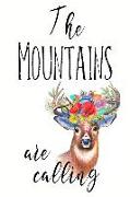 The Mountains Are Calling: Notebook Journal to Bring on Your Next Hike for Hiking Girls & Boys, Forest Rangers Students, Mountain Cabin Lovers, M