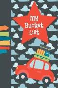 My Bucket List: My Adventures: A Bucket List Journal with Weekly Goals to Accomplish Including Romance and Fun Adventures. Prompted Fi