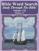 Bible Word Search Study Through the Bible: Volume 128 Matthew #7