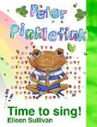Peter Pinkletink: Time to Sing!