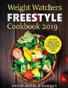 Weight Watchers Freestyle Cookbook 2019: A Complete Weight Watchers Freestyle Program with 30 Days Meal Plan for Weight Loss and 27+ Healthy Recipes