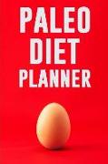 Paleo Diet Planner: Excuses Are for People Who Don't Want It Bad Enough! 90 Day Paleo Meal Planner for Weight Loss: Track and Plan Your Me