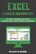 Excel Formulas and Functions: For Complete Beginners, Step-By-Step Illustrated Guide to Master Formulas and Functions
