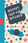 Bucket List for Bitches: My Adventures: A Bucket List Journal with Weekly Goals to Accomplish Including Romance and Fun Adventures. Prompted Fi