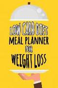 Low Carb Diet Meal Planner for Weight Loss: Become Who You Want to Be Easy to Carry Daily Low Carb Food Tracker Daily Food Journal to Plan Your Low Ca