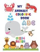 My Animals Coloring Book: An Activity Book for Toddlers and Preschool Kids to Learn the English Alphabet Letters from A to Z, Numbers 1-10, Wild