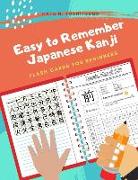 Easy to Remember Japanese Kanji Flash Cards for Beginners: A Full List of Jlpt N5 Vocabulary Book as Well as Stroke Order for Each Word to Practice Ka