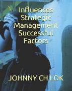 Influences Strategic Management Successful Factors