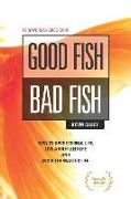Good Fish Bad Fish: How to Have Eternal Life, Live a Fulfilled Life and Avoid the Wasted Life