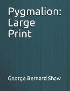 Pygmalion: Large Print