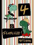 4 & Fearless! Notebook: Blank Lined Dinosaur Skateboard Notebook for Boys 4 Year Old Birthday: Dinosaurs and Skateboards Frame Writing Pages