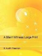 A Silent Witness: Large Print