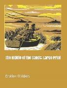 The Riddle of the Sands: Large Print