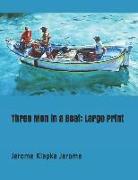 Three Men in a Boat: Large Print