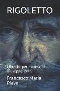 Rigoletto: Libretto Per l'Opera Di Giuseppe Verdi
